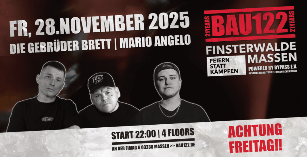 FREITAG, 28.11.2025 START: 22 UHR
BRETTERTEKK /W DIE GEBRÜDER BRETT | MARIO ANGELO